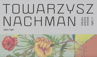 "Towarzysz Nachman", czyli o nieszczęściach Żyda komunisty