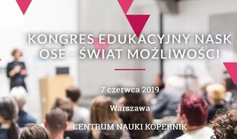 Kongres edukacyjny NASK: Wyzwania współczesnej szkoły