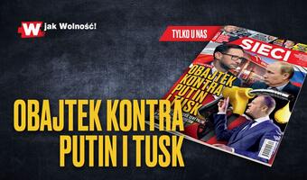 ,,Sieci”: Obajtek kontra Putin i Tusk