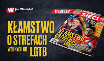 W tygodniku „Sieci”: Kłamstwo o strefach wolnych od LGBT