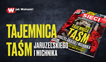 „Sieci”: Tajemnica taśm Jaruzelskiego i Michnika
