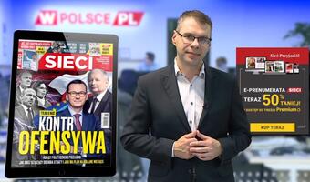W tygodniku „Sieci”: Kontrofensywa