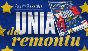 „Gazeta Bankowa”: Unia do remontu