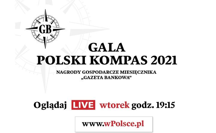 Dziś wieczorem! Uroczysta Gala Polski Kompas 2021!