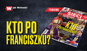 „Sieci”: Kto po Franciszku?