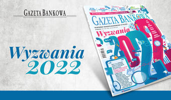 „Gazeta Bankowa” o wyzwaniach na 2022 rok