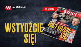 "Sieci": Wstydźcie się!