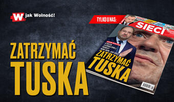 „Sieci”: Zatrzymać Tuska