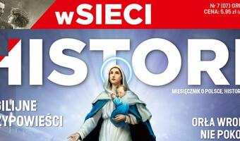 W najnowszym  numerze „wSieci Historii”
