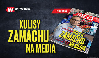 W tygodniku „Sieci”: Kulisy zamachu na media