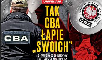 Na łamach nowego numeru tygodnika „Sieci”: Tak CBA łapie „swoich”