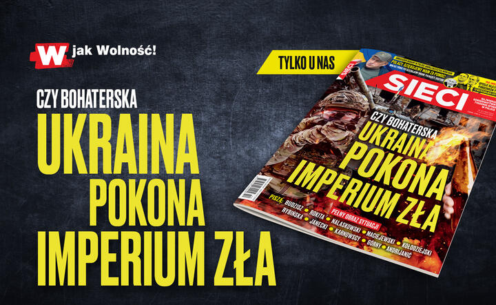 „Sieci”: Czy bohaterska Ukraina pokona imperium zła