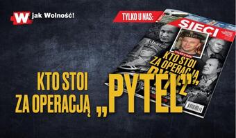 ,,Sieci”: Kto stoi za operacją „Pytel”?