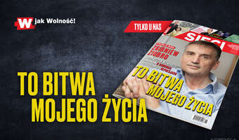 W tygodniku „Sieci”: To bitwa mojego życia