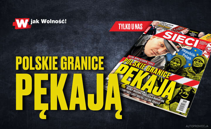 W tygodniku „Sieci”: Polskie granice pękają