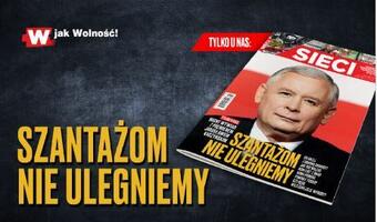 "Sieci": Szantażom nie ulegniemy