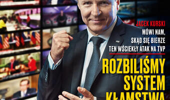 Jacek Kurski na łamach „Sieci”: Rozbiliśmy system kłamstwa