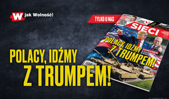 W najnowszym numerze ,,Sieci”: Trump jest nadzieją prawicy