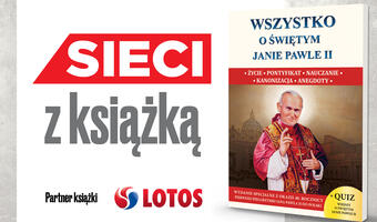 „Wszystko o świętym Janie Pawle II” z tygodnikiem „Sieci”