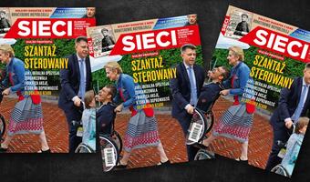 „Sieci”: Szantaż sterowany