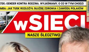 W najnowszym numerze tygodnika „wSieci”