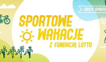Sportowe Wakacje z Fundacją LOTTO