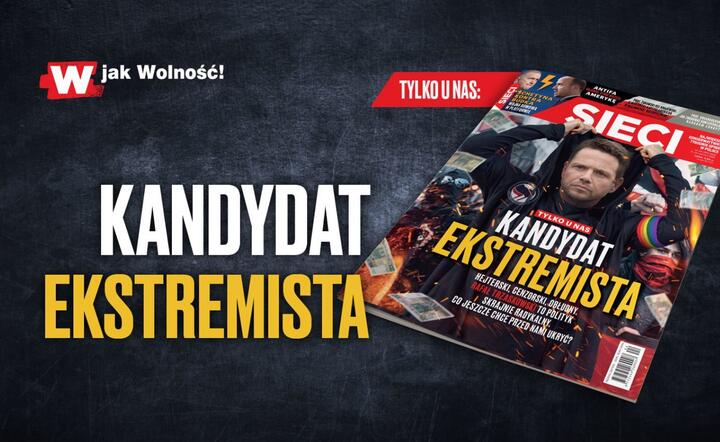 W tygodniku „Sieci”: Kandydat ekstremista