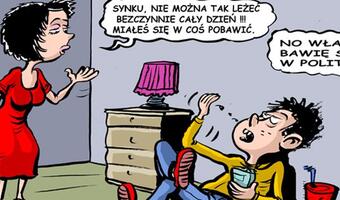 Politykierzy: weźcie się do roboty!