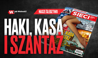 W nowym numerze  „Sieci”: Haki, kasa i seks, czyli kto steruje demokracją