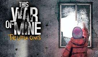 POLECAMY This War of Mine The Little Ones - gamingowy eksperyment na moralności