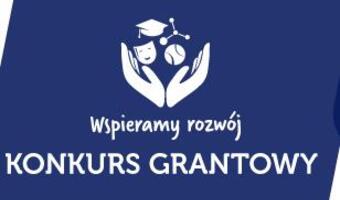 Znamy laureatów konkursu grantowego „Wspieramy rozwój”
