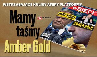 Na łamach nowego numeru „wSieci”: Wstrząsające taśmy z afery Amber Gold
