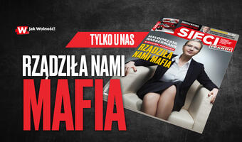 W najnowszym tygodniku „Sieci” – Rządziła nami mafia