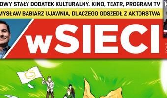 W najnowszym numerze tygodnika „wSieci”