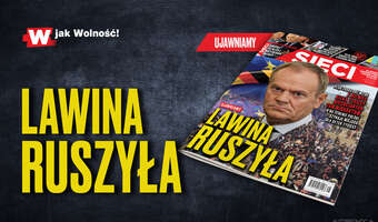 W tygodniku „Sieci”: Lawina ruszyła