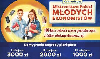 Ruszyła XVIII edycja konkursu „Mistrzostwa Polski Młodych Ekonomistów”
