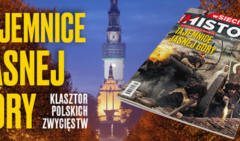 W nowym numerze miesięcznika „wSieci Historii” – Tajemnice Jasnej Góry