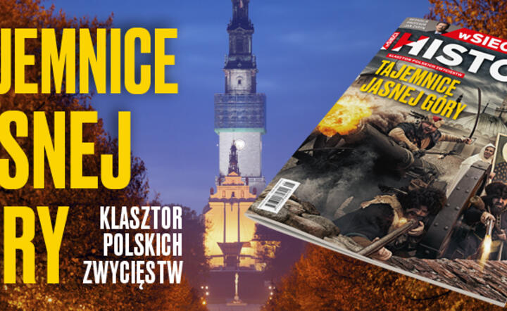 W nowym numerze miesięcznika „wSieci Historii” – Tajemnice Jasnej Góry