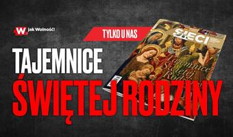 Tygodnik „Sieci”: Na tropach Świętej Rodziny