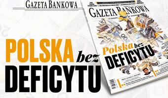 „Gazeta Bankowa”: Polska bez deficytu