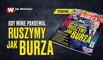 „Sieci”: Gdy minie pandemia, ruszymy jak burza