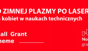 Od zimnej plazmy po lasery. Siła kobiet w naukach technicznych