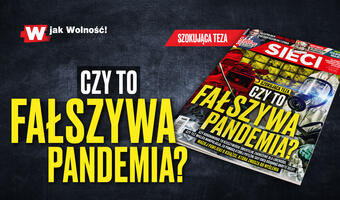 W tygodniku „Sieci”: Czy to fałszywa pandemia?