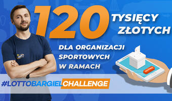 LOTTOBargielChallenge: Zdecyduj, gdzie trafi kolejne 20 000 złotych