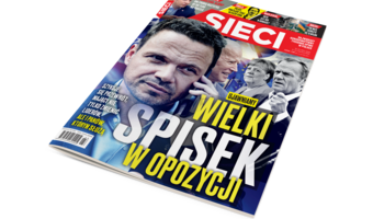 W najnowszym numerze ,,Sieci”: Wielki przewrót