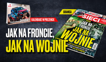 „Sieci”: Granica – jak na froncie, jak na wojnie