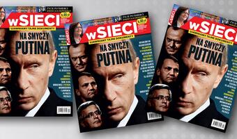 W tygodniku „wSieci” – na smyczy Putina