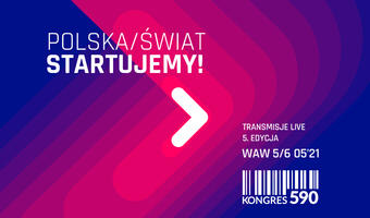 „Polska/Świat - startujemy!” - to hasło 5. edycji Kongresu 590, która skupi się na pięciu kluczowych obszarach